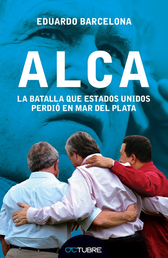 ALCA, la batalla que Estados Unidos perdio en Mar del Plata