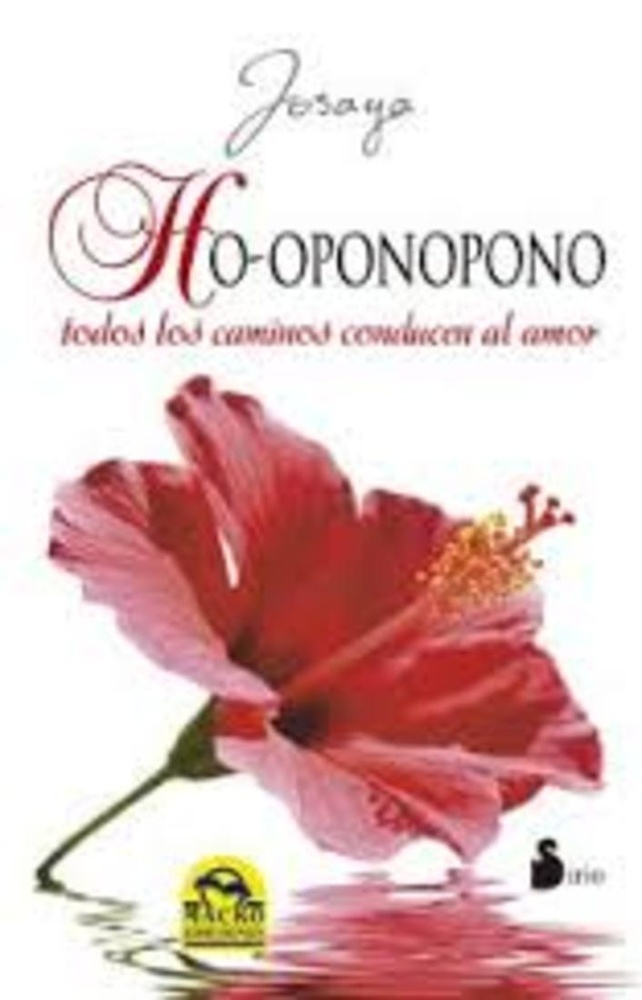 Ho-oponopono. todos los caminos conducen al amor