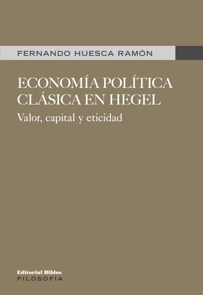 Economía política clásica en Hegel Valor, capital y eticidad_x000D_