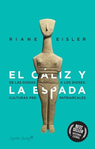 El caliz y la espada. De las diosas a los dioses: culturas pre-patriarcales