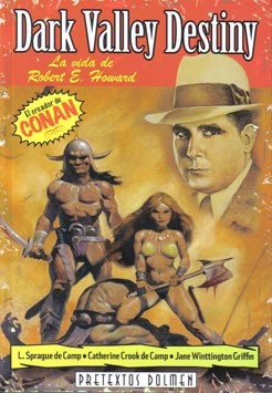 Dark Valley Destiny. La vida de Robert E. Howard