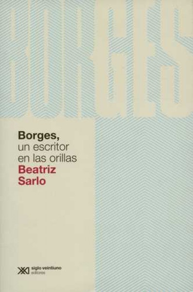 Borges, un escritor en las orillas