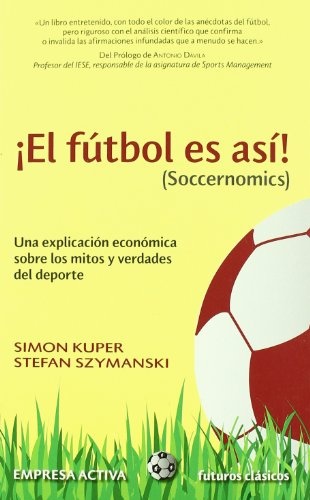 Futbol es asi, El (soccernomics)
