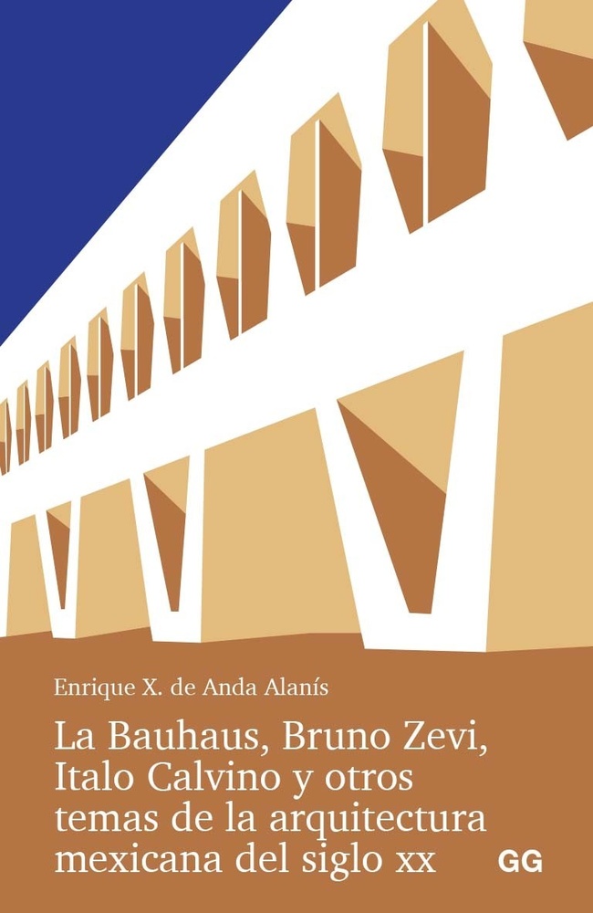 La Bauhaus, Bruno Zevi, Ítalo Calvino y otros temas de la arquitectura mexicana del siglo XX