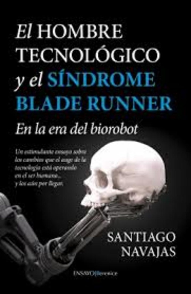 Hombre tecnologico y el sindrome blade runner