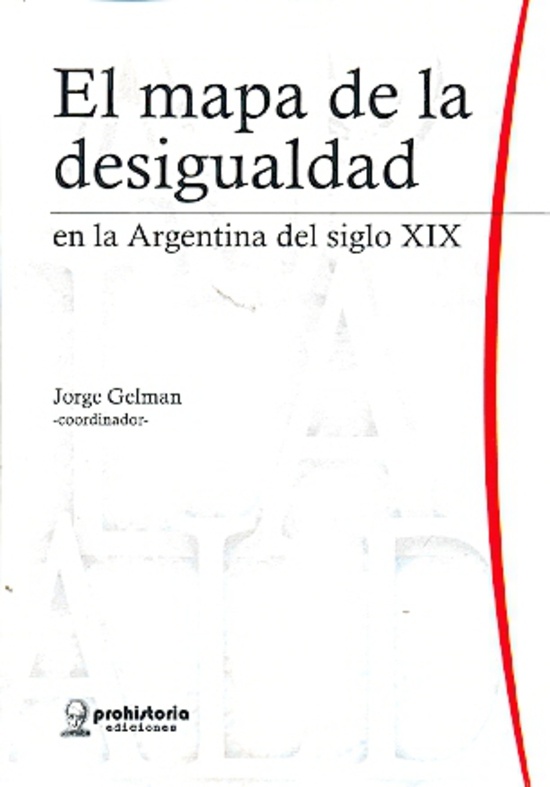 El mapa de la desigualdad en la Argentina del siglo XIX