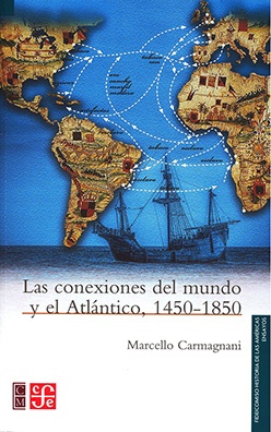 Las conexiones del mundo y el Atlantico, 1450 - 1850