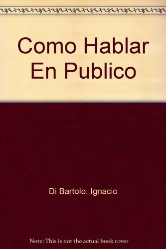 Como hablar en publico- manual de oratoria contemporanea