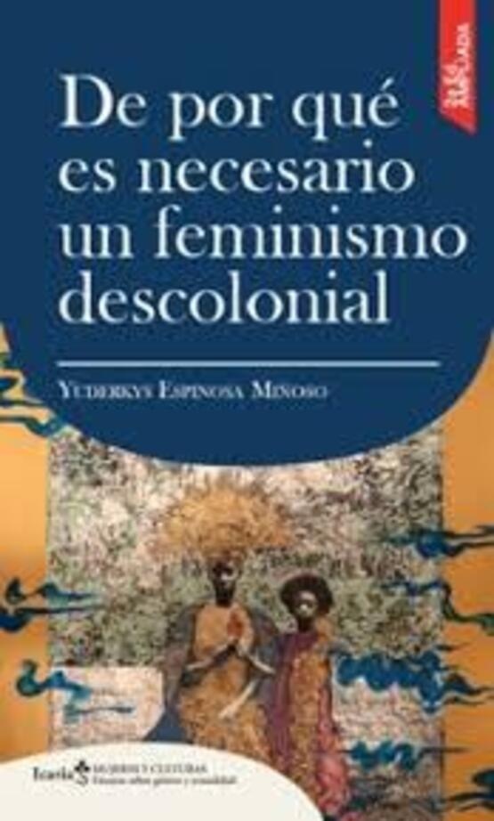 De por qué es necesario un feminismo descolonial