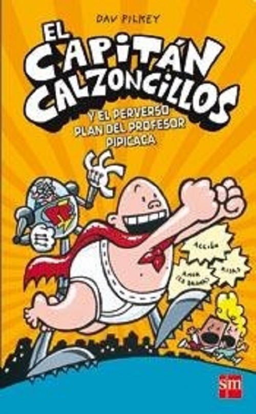 CAPITAN CALZONCILLOS IV - El perverso plan del profesor Pipicaca