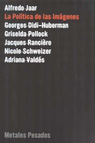 La Alfredo Jaar. Politica de las imagenes