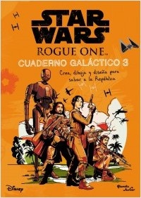 Star Wars. Rogue One. Cuaderno galactico 3