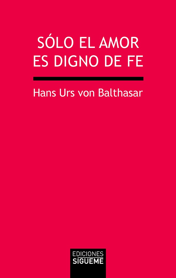 Solo el amor es digno de fe