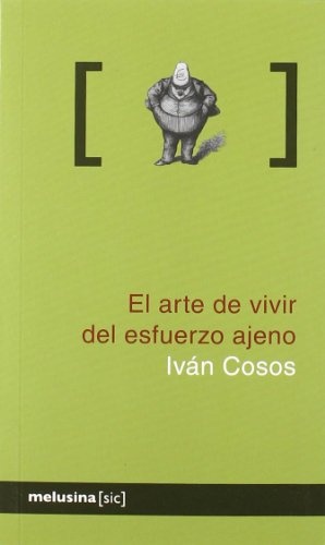 El arte de vivir del esfuerzo ajeno