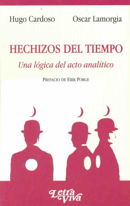 Hechizos del tiempo. una logica del acto analitico