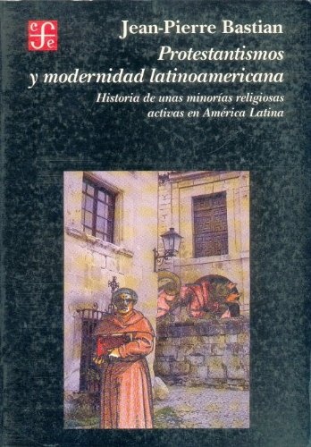 Protestantismos y modernidad latinoamericana