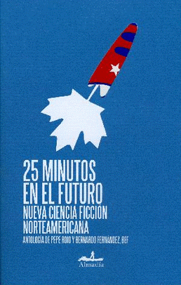 25 minutos en el futuro. Nueva ciencia ficcion norteamericana