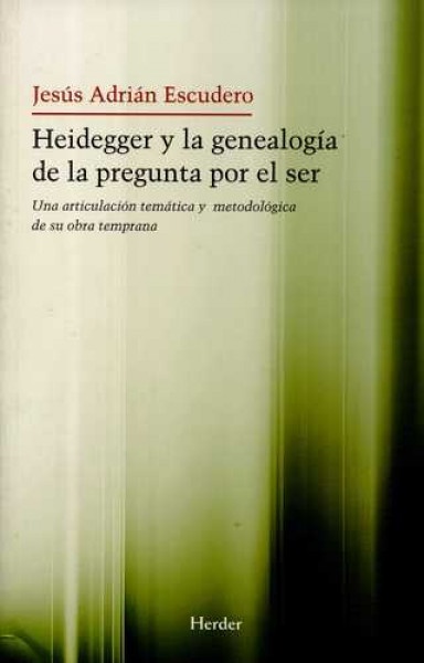 Heidegger y la genealogia de la pregunta por el ser
