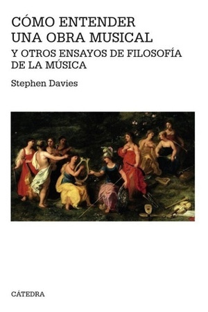 Cómo entender una obra musical y otros ensayos de Filosofía de la Música