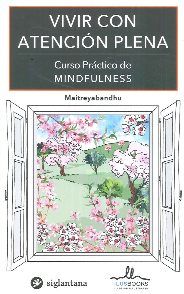 Vivir Con Atencion Plena Curso Practico De Mindfulness