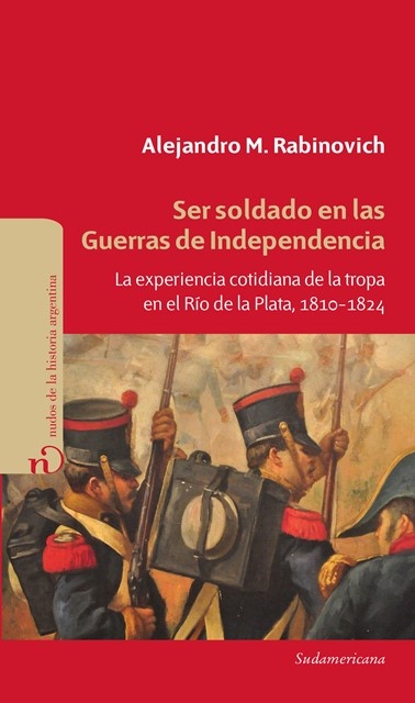 Ser soldados en las Guerras de Independencia