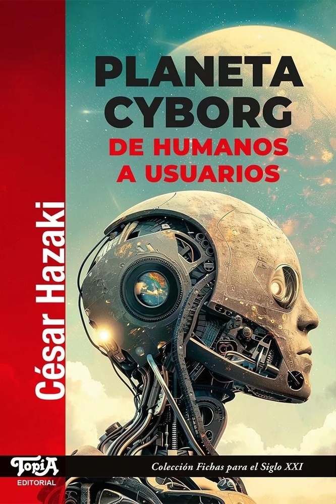 Planeta Cyborg, de humanos a usuarios