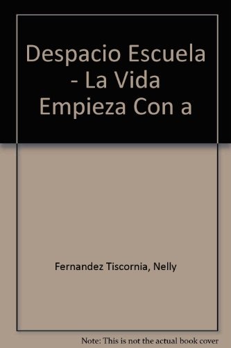 Despacio, escuela / La vida empieza con a