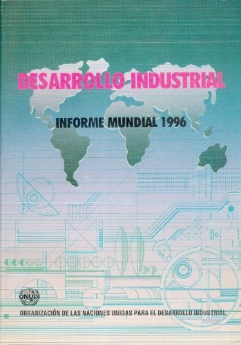 Desarrollo industrial informe mundial 1996