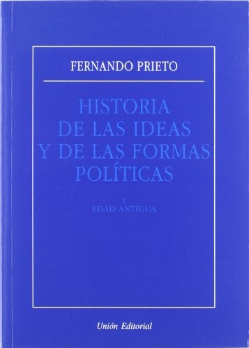 Historia de las ideas y de las formas politicas. 1 Edad antigua