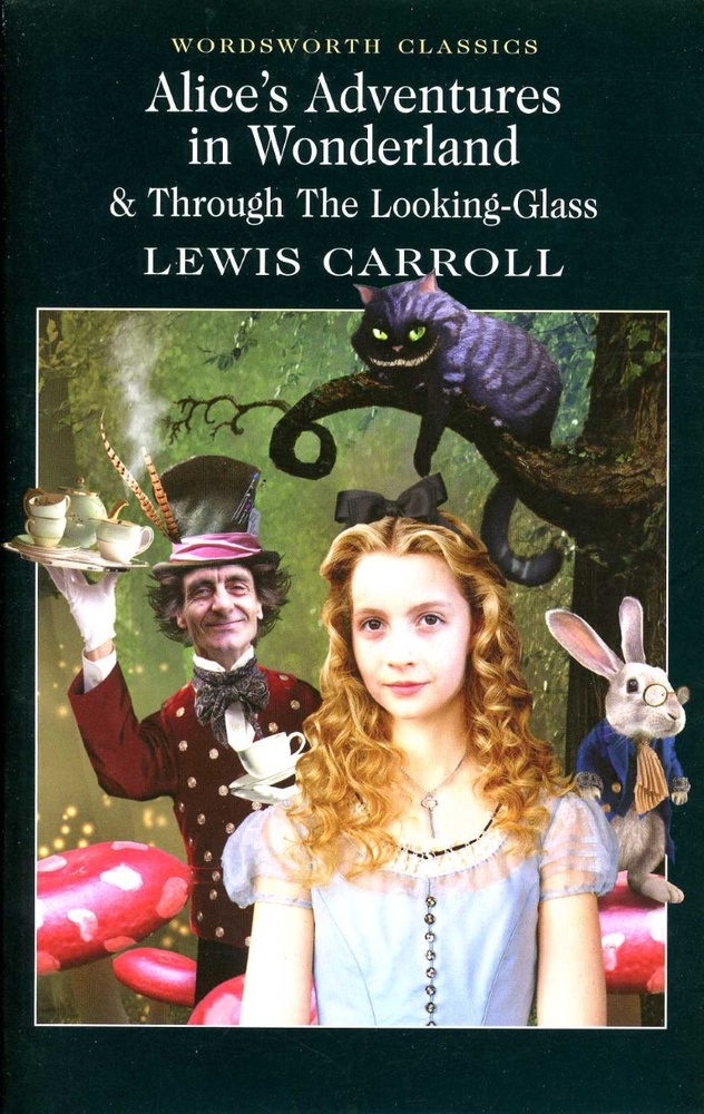 Alice's Adventures in Wonderland & Through the looking-glass