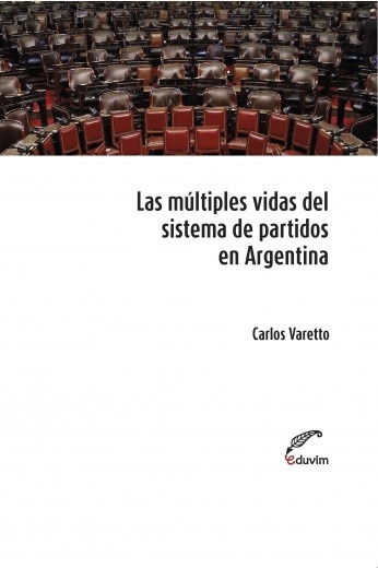 Las Multiples vidas del sistema de partidos en Argentina