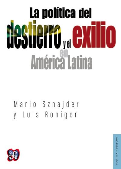 la politica del destierro y el exilio en