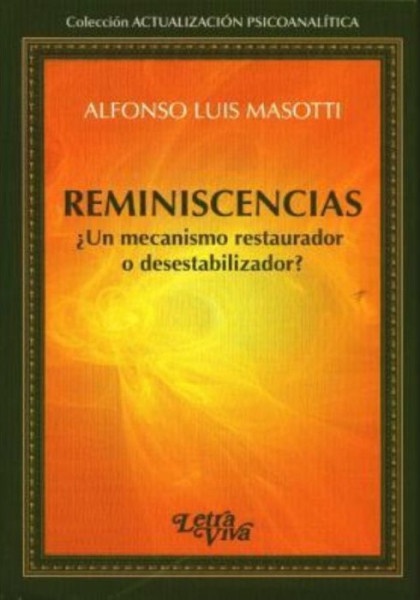 Reminiscencias. ¿un mecanismo restaurador o desestabilizador?