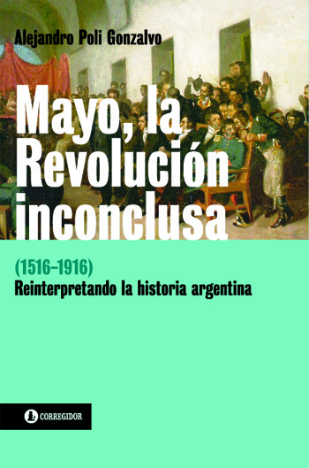 Mayo, la revolucion inconclusa