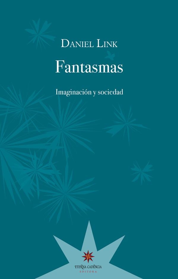 Fantasmas, imaginacion y sociedad EBOOK
