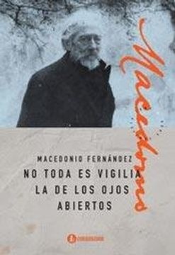 No todo es vigilia la de los ojos abiertos