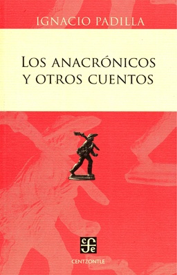 Los Anacronicos y otros cuentos
