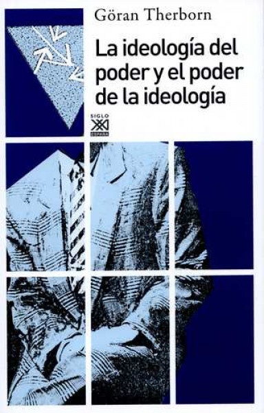 La Ideologia del poder y el poder de la ideologia
