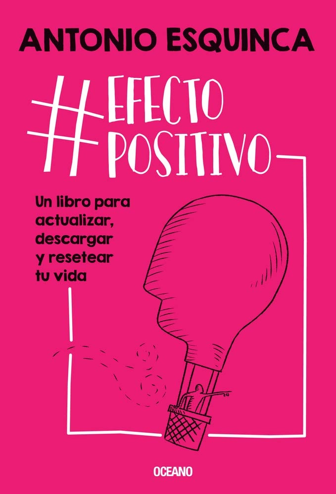 Efecto positivo. Un libro para actualizar, descargar y resetear tu vida