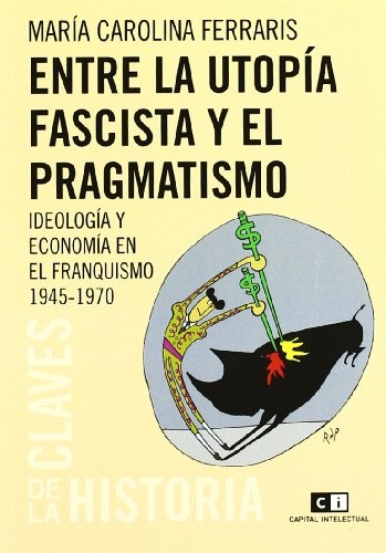 Entre la utopia fascista y el pragmatismo