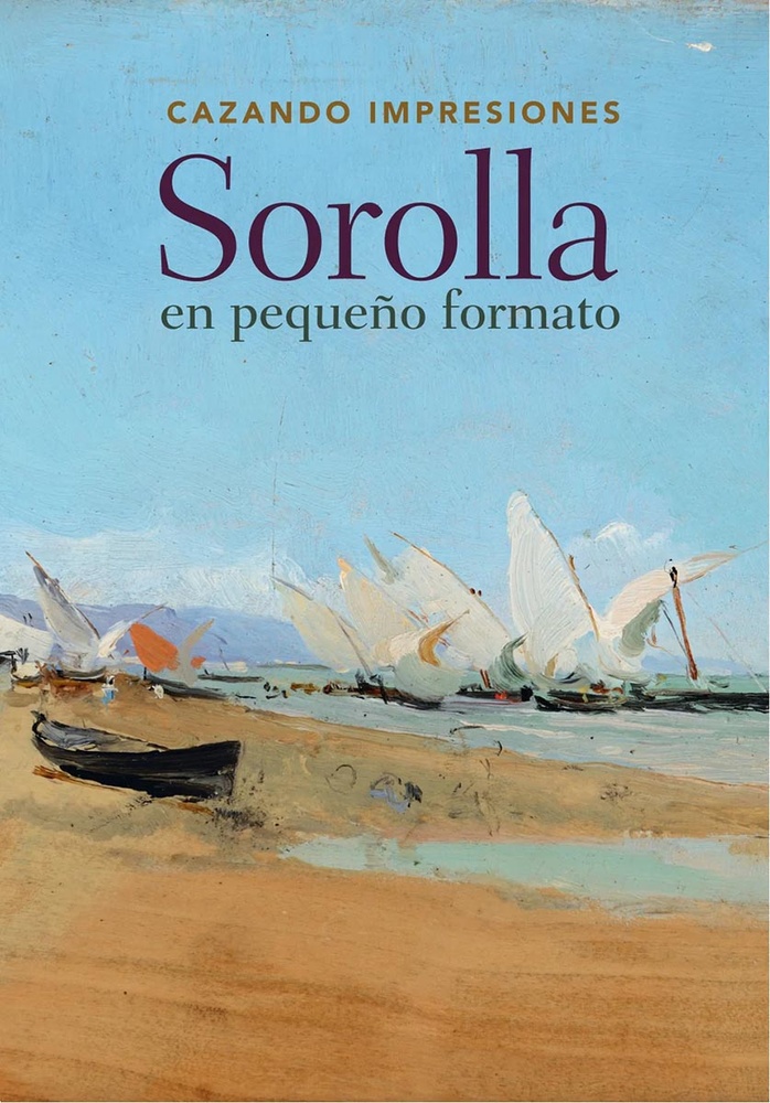 Cazando impresiones: Sorolla en pequeño formato