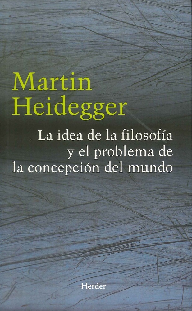La Idea de la filosofia y el problema de la concepcion del mundo