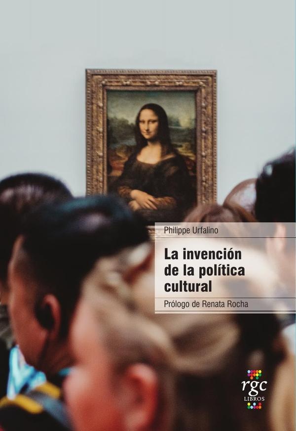 La invencion de la politica cultural