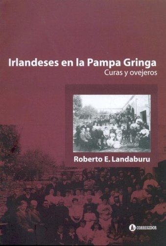 Irlandeses en la pampa gringa. curas y ovejeros 1a.ed