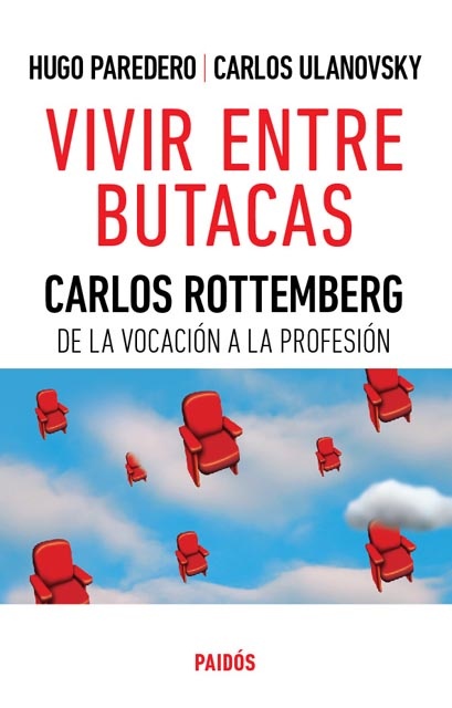 Vivir entre butacas Carlos Rottemberg