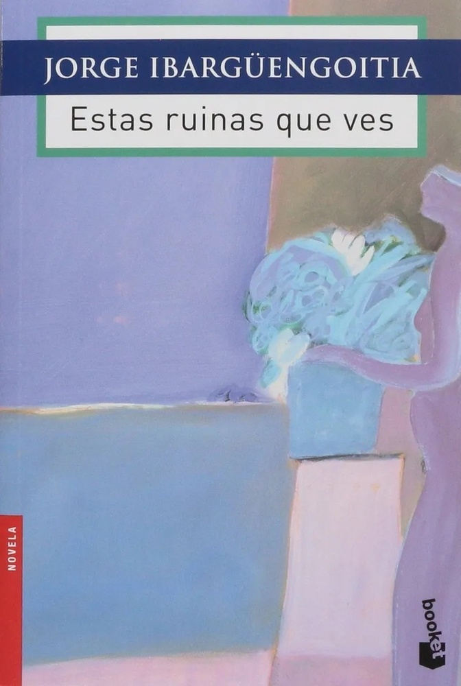 Estas ruinas que ves