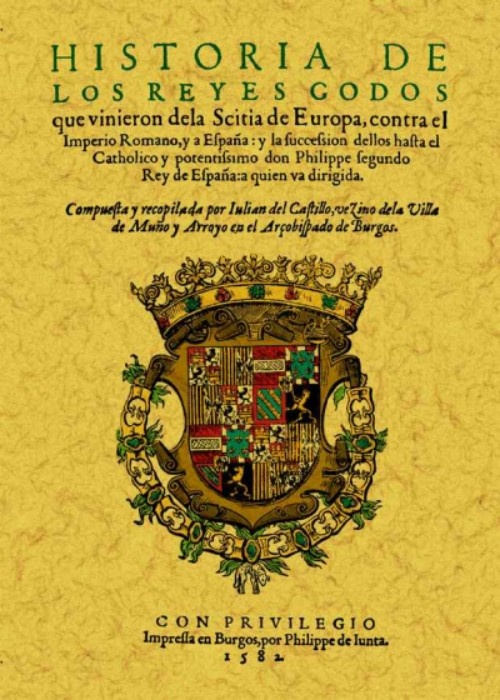 Historia de los reyes godos que vinieron de la scitia de europa contra el imperio romano...