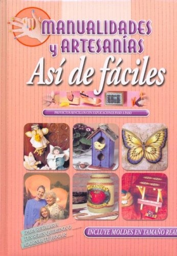 Manualidades y artesanias ¡asi de faciles!