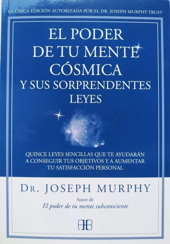 El poder de tu mente cósmica y sus sorprendentes leyes