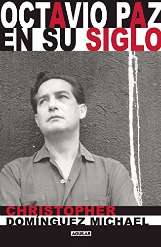 Octavio paz en su siglo